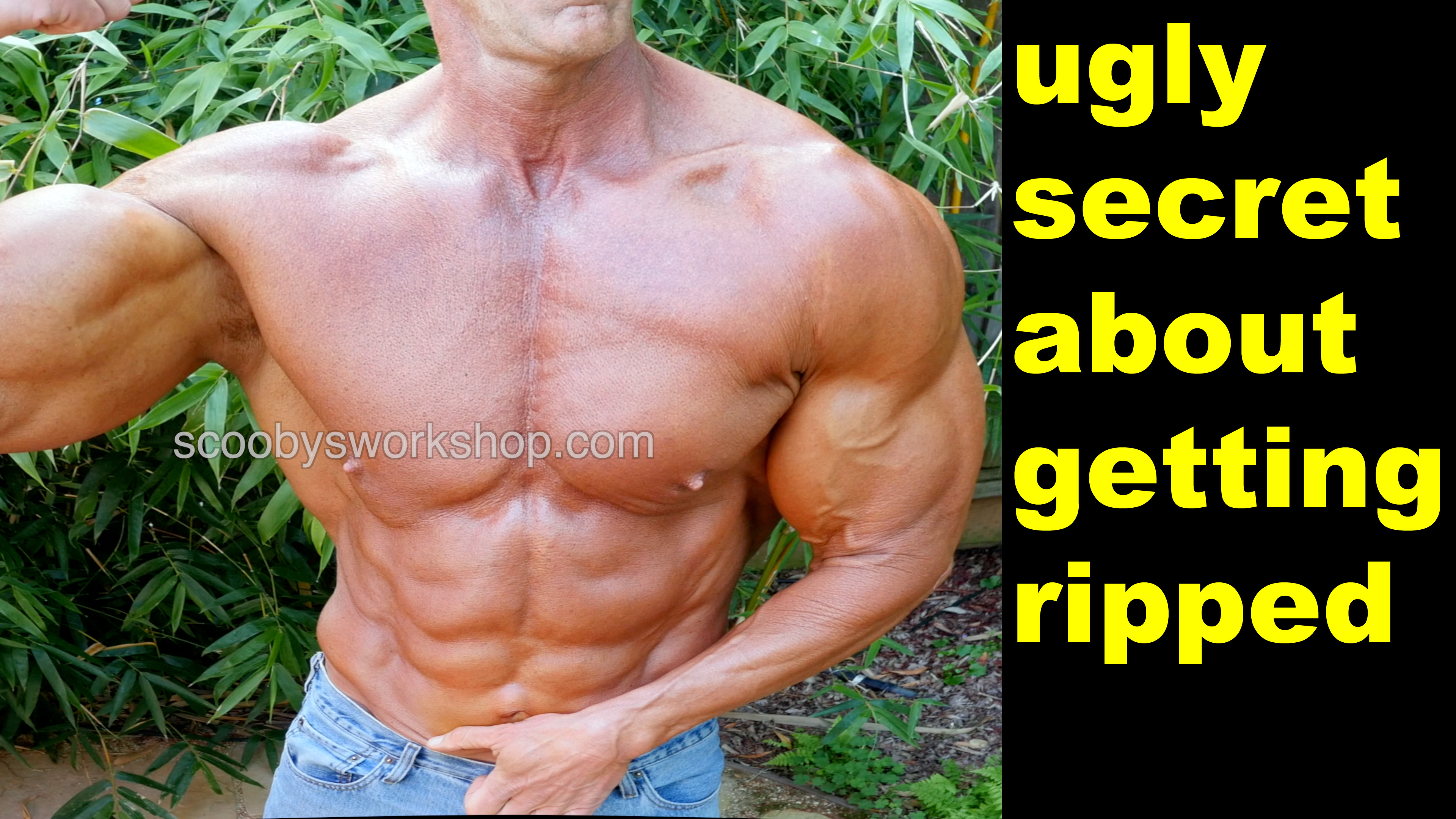 ugly secret about getting ripped