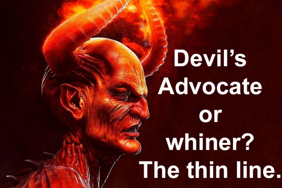 devils-advocate-or-whiner---the-thin-line